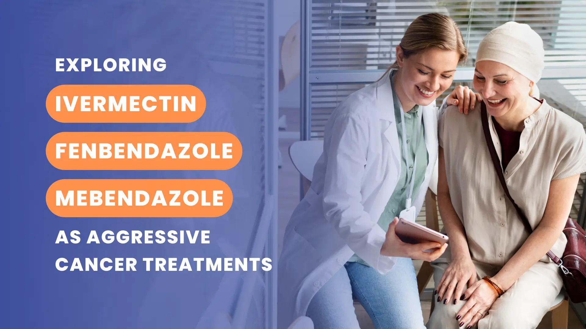 Exploring Ivermectin, Fenbendazole And Mebendazole As Aggressive Cancer Treatments: Protocols & Research 2025