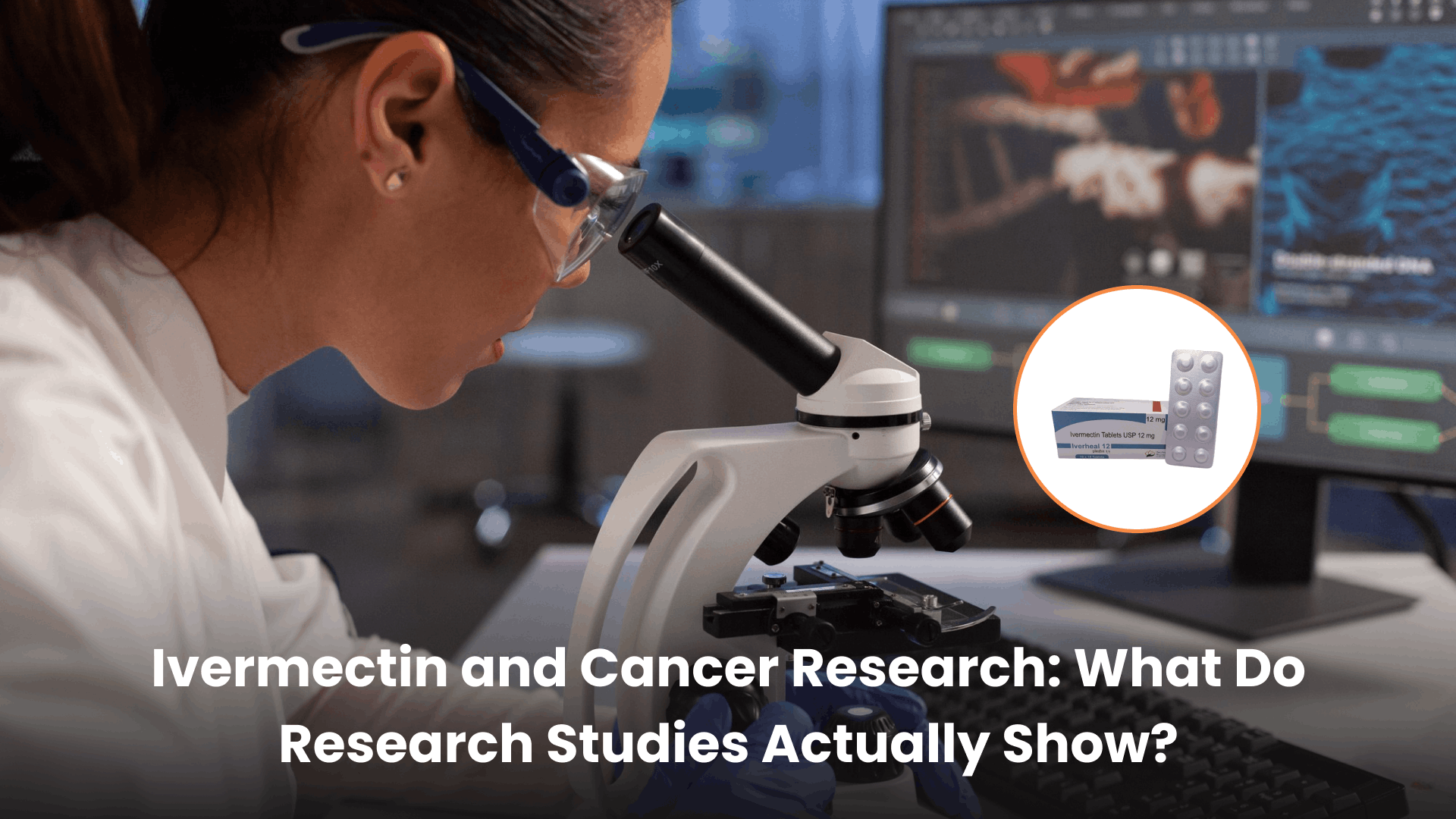 Ivermectin and Cancer Research: What Do Research Studies Actually Show?