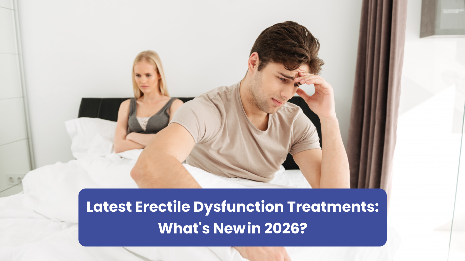Latest Erectile Dysfunction Treatments: What's New in 2026?